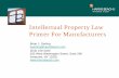 Intellectual Property Law Primer For Manufacturers · Intellectual Property Law Primer For Manufacturers ... before the Patent and Trademark Office . ... distinctiveness and non-functional,