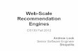 Web-Scale Recommendation Engines - UCLA · Web-Scale Recommendation Engines CS130 Fall 2012 Andrew Look Senior Software Engineer Shopzilla. About Shopzilla Comparison Shopping Engine
