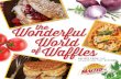 Wonderful the World ofWaffles - Golden Malted · ingRedients 1 golden malted® Waffle 1 4–6 oz. chicken breast pounded thin (¼ inch) and cut in half crosswise pinch of kosher salt