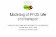 Modelling of PFOS fate and transport - rpic-ibic.ca · Modelling of PFOS fate and transport ! ... Authors( Year( Kd( units( Koc( units( Soiltype/soilsource (Enevoldsen& Juhler! 2010!