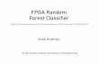 FPGA Random Forest Classifier - GitHub Pagesvrkrishn.github.io/15418-Vivek_Krishnan/presentation.pdf · FPGA Random Forest Classifier ... Vivek Krishnan 15-418: ... Tree 1 Tree 2