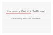 Necessary But Not Sufficient.ppt - blueridgecoc.org But Not Sufficient... · Necessary But Not Sufficient ... Repentance Confession of faith ... in doctrine Enduring to the end. Title: