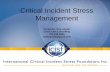 Critical Incident Stress ManagementCritical Incident Stress Management ... CISM is a subset of Crisis Intervention and shares directly in the history, theory, principles, · 2016-4-5