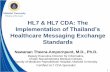 HL7 & HL7 CDA: The - Office of Standard, ETDA · HL7 & HL7 CDA: The Implementation of Thailand’s ... –Derived from HL7 RIM Version 2.07 Source: HL7 CDA R2 . 47 Some Possible Use