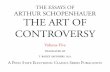 THE ESSAYS OF ARTHUR SCHOPENHAUER THE ART OF CONTROVERSYinsomnia.ac/essays/the_art_of_controversy/penn_state_ebook.pdf · the essays of arthur schopenhauer the art of controversy