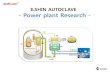 ILSHIN AUTOCLAVE - Power plant Research make your idea possible 고객의생각을만듭니다. ILSHIN AUTOCLAVE - Power plant Research -