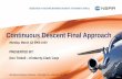 Continuous Descent Final Approach · Continuous Descent Final Approach 1. ... • The CDFA flight techniques implies a continuous descent on final approach without a level off at