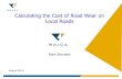 Calculating the Cost of Road Wear on Local Roads - LGSAlgsa.com.au/.../M_Bondetti_Calculating-the-cost-of-road-wear.pdf · • Methods • Marginal Costs ... Calculating the Cost