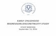 EARLY CHILDHOOD REGRESSION DISCONTINUITY STUDY · EARLY CHILDHOOD REGRESSION DISCONTINUITY STUDY ... funding for the study with CASE named to conduct study on ... Initial meetings