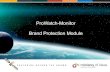ProWatch-Monitor Brand Protection Moduletheministryofideas.com/wp-content/uploads/2015/07/Pro Watch.pdf · • ProWatch-Monitor is a comprehensive, industry leading online monitoring