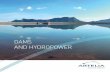DAMS AND HYDROPOWER - arteliagroup.com · Director of the Dams ... To this end, different types of services, ... 11 10 16 17 13 12 14 15 18 9 8 Location of the schemes presented in
