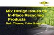 CIR Definition Mix Design Issues for In-Place Recycling ... - M… · Mix Design Issues for In-Place Recycling ... •Core report / sampling –The lab should receive the coring