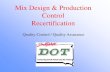 Mix Design & Production Control Recertification€¦ · • Furnish mix design including lab data and ... Marshall Stability and Flow, ... • Send out Mix Design Report ...