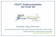FDOT Subassemblies for Civil 3D - Florida … Where Do Subassemblies Come From? FDOT Subassemblies were created with .NET, Subassembly Composer (Autodesk) and Subassembly Studio (Civil