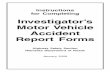 Investigator’s Motor Vehicle Accident Report Forms · Motor Vehicle Accident Report Forms ... requirements for reporting heavy truck and bus crashes and the recommen - ... † Investigator’s