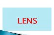 LENS - prime.edu.pk · Lens is suspended in eye by Zonules which are inserted on ... absence of pigments ... Congenital Infantile ...