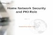 Home Network Security and PKI Role - Sakurai Labitslab.csce.kyushu-u.ac.jp/iwap04/panel_a_lee.pdfHome Network Security and PKI Role. ... Encryption/ Decryption ... • Secured data