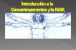 Herramienta de diagnóstico y evaluación fisico/introduccion... · ORIGENES DE LA CINEANTROPOMETRIA Congreso Científico Olímpico (Quebec, 1976) I.C.S.S.P.E.: Comité de Investigación
