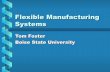 Flexible Manufacturing Systems - Latest Seminar Topics …€¦ · Flexible Manufacturing Systems (FMS) ... FMS Components • Numerical Control (NC) machine ... FMS Robotics NC/CNC