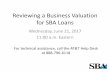 Business Valuation for SBA Loans - Pennsylvania …pasbdc.org/uploads/media_items/reviewing-a-business-valuation-june...Reviewing a Business Valuation for SBA Loans Mike Size - MBA,