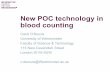 New POC technology in blood counting - UK NEQAS … D Souza_New POC techno… · New POC technology in blood counting Carol D’Souza University of Westminster ... New POC devices