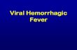 Viral Hemorrhagic Fever - JUdoctors · What is Viral Hemorrhagic Fever? ... Omsk HF Kyasanur Forest ... Case fatality rate –3–5% Omsk Hemorrhagic Fever virus –Europe ...Authors: