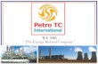 WE ARE “The Energy Related Company - PETRO TC …petrotc-international.com/Company_Profile_PETRO_TC_Mar2017.pdf · WE ARE “The Energy Related Company” 2 Our VISION ... • “Feasibility