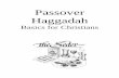 Haggadahcwina.org/docs/hagaddah_basics.pdfaround the world celebrate the ancient feast of Passover, commemorating God’s deliverance of the people of Israel from their slavery in