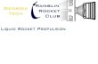 Liquid Rocket Propulsion - Ramblin' Rocket Clubrocket.gtorg.gatech.edu/files/slides/Liquid_Rocket_Propulsion.pdf · Liquid Rocket Propulsion . Types of Rocket Propulsion • Solid
