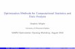 Optimization Methods for Computational Statistics … Methods for Computational Statistics and Data Analysis Stephen Wright University of Wisconsin-Madison SAMSI Optimization …
