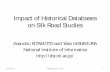 Impact of Historical Databases on Silk Road Studiesdsr.nii.ac.jp/event/2013/kitamoto-ppt.pdfImpact of Historical Databases on Silk Road Studies Asanobu KITAMOTO and Yoko NISHIMURA