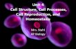 Unit 4 Cell Structure, Cell Processes, Cell … Major Principles of the Cell Theory •1. All organisms are made of one or more cells, and the life processes of metabolism and heredity