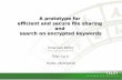 A prototype for efficient and secure file sharing and ...sala/events2016/2016_Telsy.pdf · A prototype for efficient and secure ... “Fully Secure Attribute-Based Encryption with