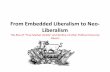 From Embedded Liberalism to Neo-Liberalismbev.berkeley.edu/ipe/outlines 2011/22 Neo-liberalism 2011.pdf · From Embedded Liberalism to Neo-Liberalism The Rise of “Free Market Vanilla”