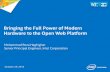 Bringing the Full Power of Modern Hardware to the Open … · Bringing the Full Power of Modern Hardware to the Open Web ... Epic* *Games Unreal Engine 3 2 ...
