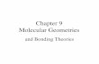 Chapter 9 Molecular Geometries - Lamar University · Chapter 9 Molecular Geometries and Bonding Theories. Coverage of Chapter 9 9.1 All 9.2 All 9.3 All 9.4 All ... Only place for