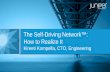 The Self-Driving Network™: How to Realize It ·  · 2017-03-27The Self-Driving Car Journey 2004 2014 DARPA Grand Challenge: ... •Fastest time •Lease distance •Most efficient