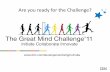 Are you ready for the Challenge? - ggits.orgggits.org/IBMCoE/Resources/The Great Mind Challenge 2011.pdf · SRS Submissions – Please check ... • TGMC is a contest which encourages
