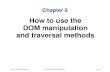 How to use the DOM manipulation and traversal methodscuyahacka.com/215/presentations/chapter9slides.pdf · How to use the DOM manipulation and traversal ... Mike Murach & Associates,