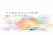 Tuberculosis in Japan · Tuberculosis in Japan: ... Japan, is committed to providing technical support for the national computerized ... 4. Childhood TB, ...