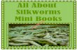 All About Silkworms Mini Books - CurrClickwatermark.currclick.com/pdf_previews/37980-sample.pdf · All About Silkworms Mini Books The Whole Word Publishing ... Directions: Cut out