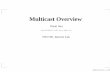 Multicast Overview - 國立臺灣大學 資訊工程學系ccf/spring2004/multicast...To subcast a packet to a subnet, the source can unicast a encapsulated packet to the “on-channel”
