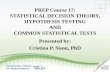 PREP Course 17: STATISTICAL DECISION THEORY, HYPOTHESIS TESTING AND COMMON STATISTICAL ... ·  · 2013-02-13STATISTICAL DECISION THEORY, HYPOTHESIS TESTING AND COMMON STATISTICAL