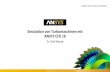 Simulation von Turbomaschinen mit ANSYS CFD 18 · •Optimization •Robust design & reliability Robust Design in ANSYS Workbench Pareto Optimization Adaptive Response Surface Evolutionary