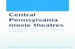 Central Pennsylvania movie theatresmovie-theatre.org/usa/pa/PA Central.pdf · Central Pennsylvania movie theatres Includes Harrisburg, Scranton-Wilkes Barre, Williamsport 1/1/2012.