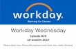 Workday Wednesday - City and County of Denver Official Site · Workday Wednesday Episode #25 18 October 2017 ... automatically added to Position/Employee ... Compensation information