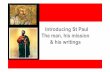 Introducing St Paul The man, his mission & his writings€™s Missionary Journeys These slides are intended as an aide to the study of the Newsletters. Maps of Paul’s Missionary