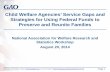 Child Welfare Agencies’ Service Gaps and … Welfare Agencies’ Service Gaps and Strategies for Using Federal Funds to Preserve and Reunite Families National Association for Welfare
