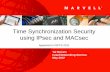 Time Synchronization Security using IPsec and MACsecboaz/inetsem/mizrahi.pdf · Time Synchronization Security using IPsec and MACsec 2 . Agenda •Brief overview of IPsec, MACsec,
