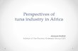 The future of tuna industry in Africa - ANFACO … · Perspectives of tuna industry in Africa ... Hotel Ivoire Sofitel JB/TOG - Vigo conference 08th September 2015 27 . Perspectives
